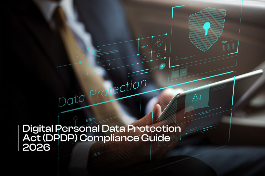 Digital Personal Data Protection Act (DPDP) Compliance Guide 2026