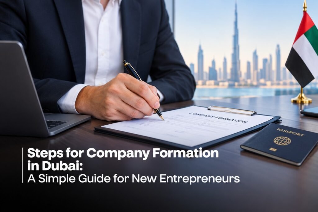 Steps for Company Formation in Dubai: A Simple Guide for New Entrepreneurs